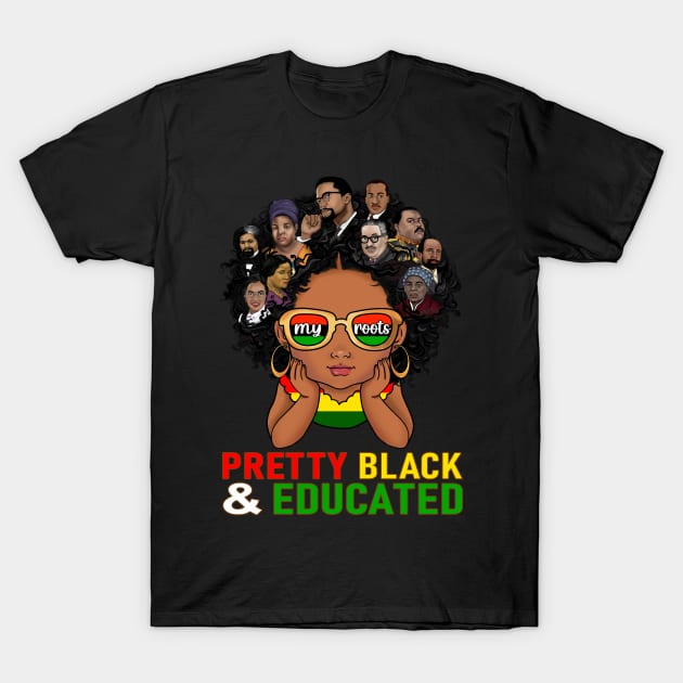 Pretty Black Educated My Roots Black Pride African American BHM T-Shirt by GLOBAL TECHNO